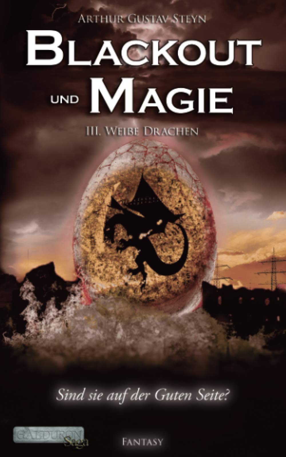 Blackout und Magie: Weiße Drachen (Galduron-Saga, Band 3) Urban Fantasy