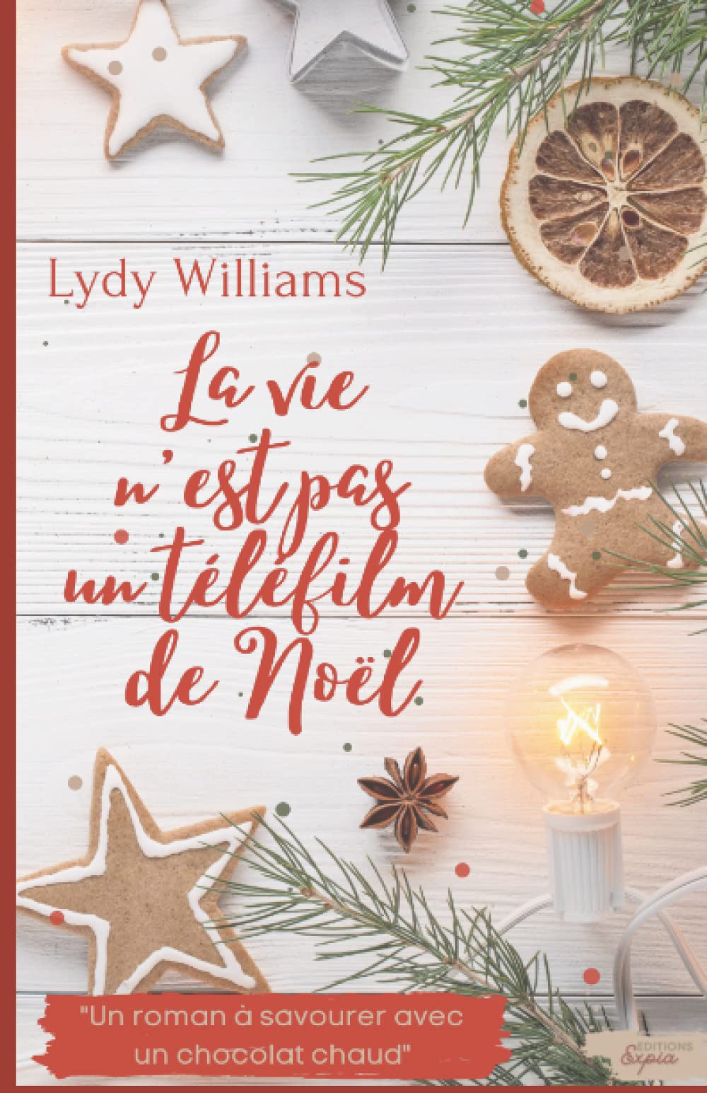 La vie n'est pas un téléfilm de Noël: Magie de Noël et authenticité au cœur d'un village enneigé Contemporary Romance