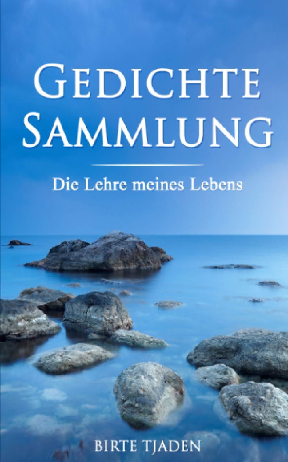 Gedichte Sammlung: Die Lehre meines Lebens Learning & Reference