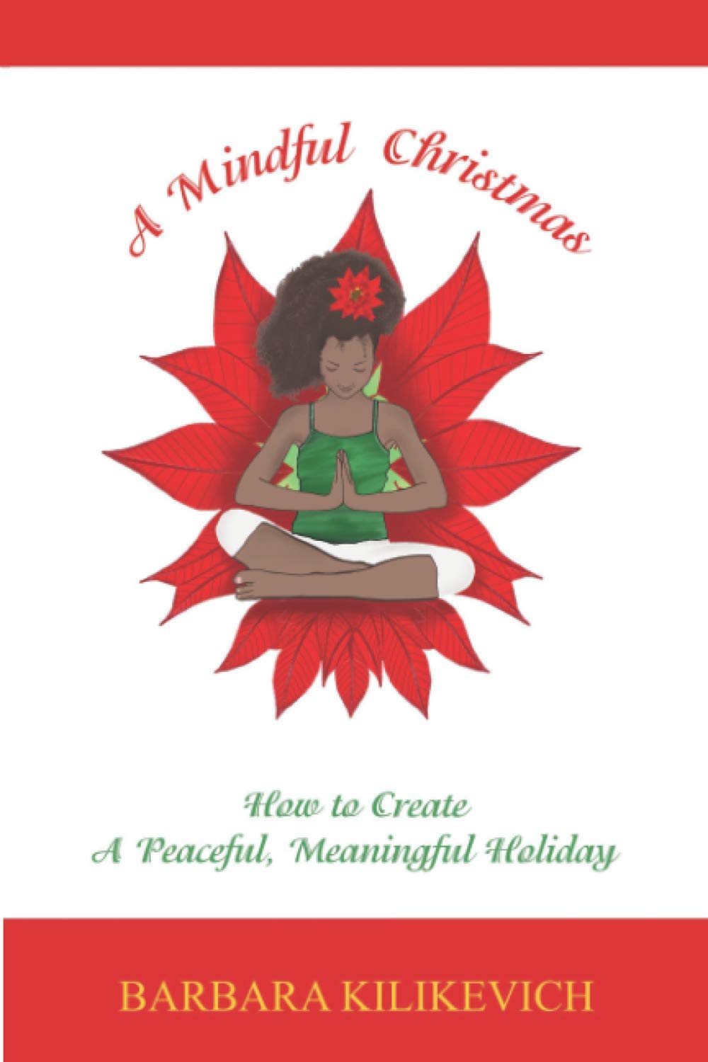 A Mindful Christmas: How to Create a Peaceful, Meaningful Holiday Lifestyle