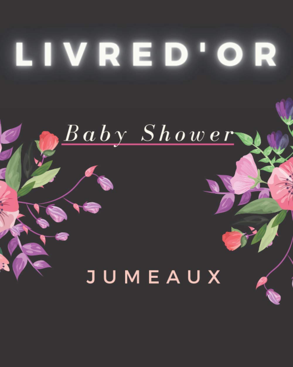 Livre d'or baby Shower Jumeaux Album de naissance: Carnet à remplir par vos proches (famille amis) Gardez le souvenir des messages d'amour de vos ... Idéal pour maman papa Intérieur papier crème book