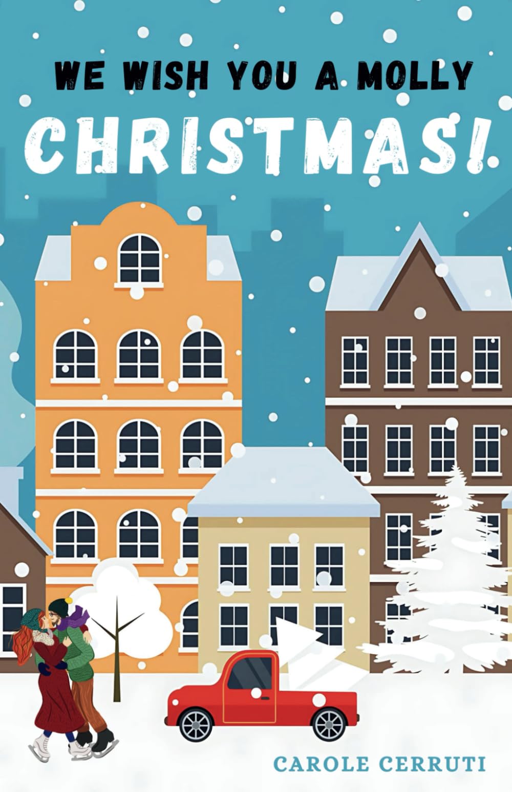 We Wish You a Molly Christmas !: Une comédie de Noël par l'auteure de " Rêver n'est pas un vilain défaut " (City éditions) Contemporary Romance