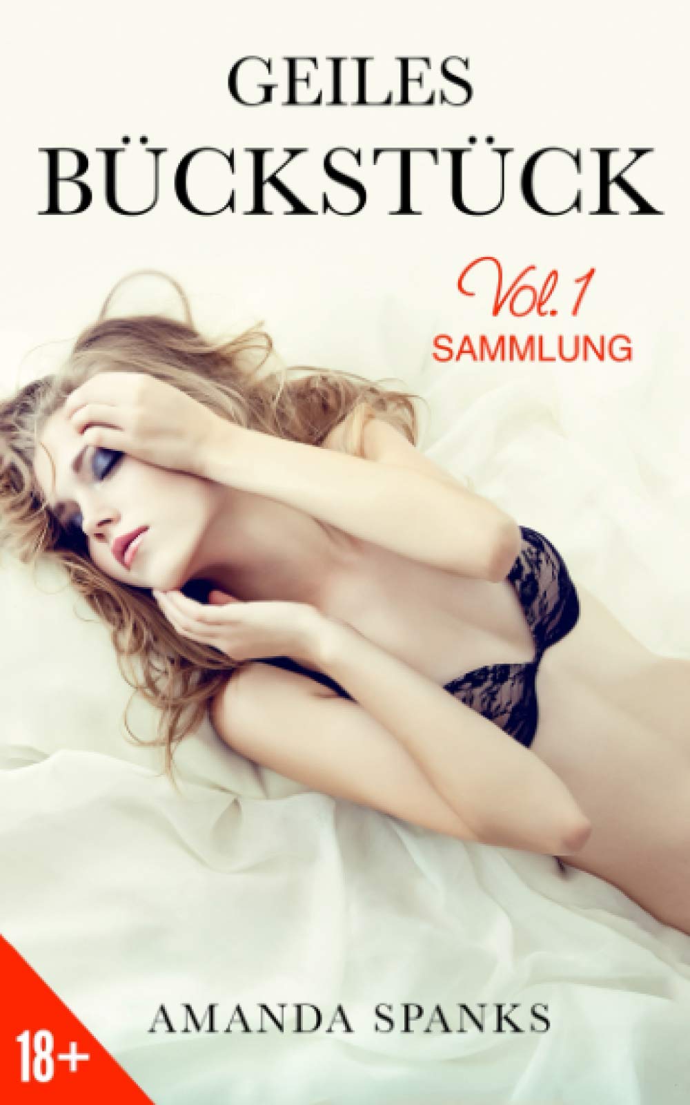 Geiles Bückstück: Sammlung (Vol., Band 1) Contemporary literature