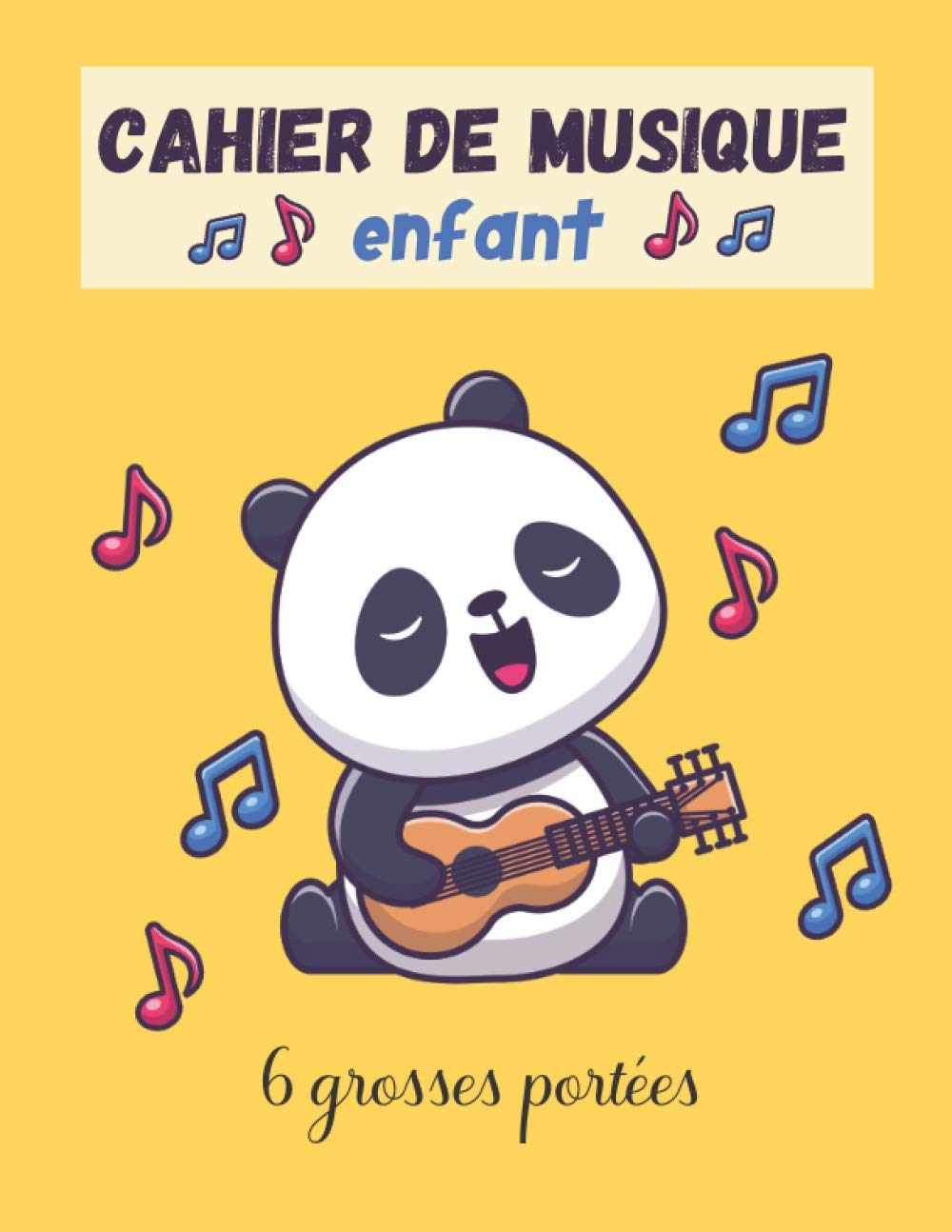 Cahier de Musique enfant: 6 grosses portées par page pour écrire les notes de musique | carnet de partitions vierges | Grand Format A4 idéal pour débuter en solfège | 100 pages book