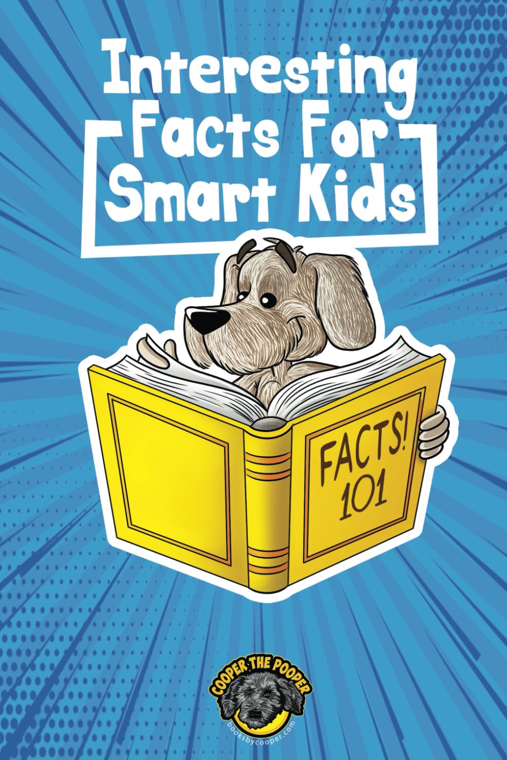 Interesting Facts for Smart Kids: 1,000+ Fun Facts for Curious Kids and Their Families (Books for Smart Kids) Leisure & Fun