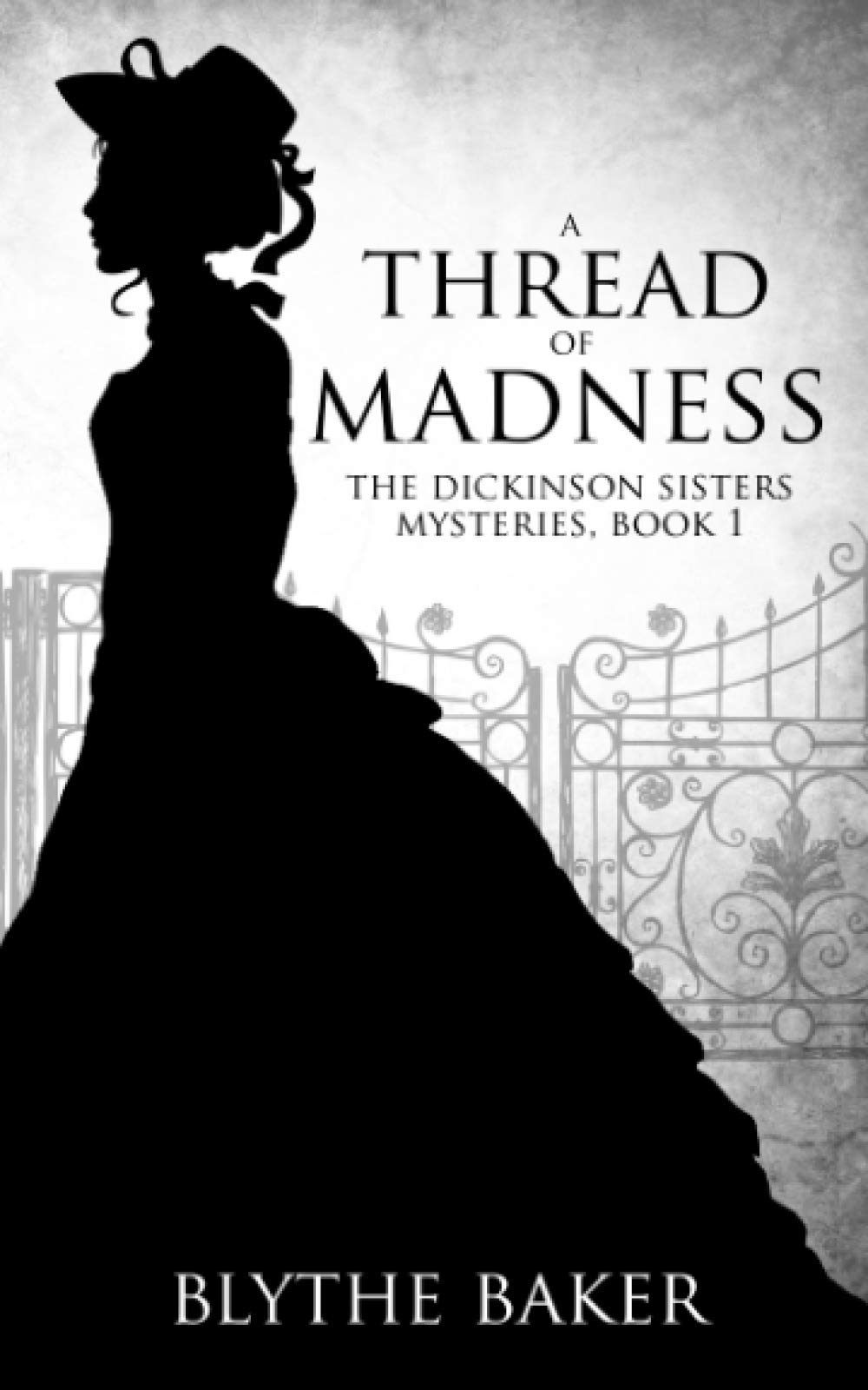 A Thread of Madness (The Dickinson Sisters Mysteries, Band 1) Historical Fiction