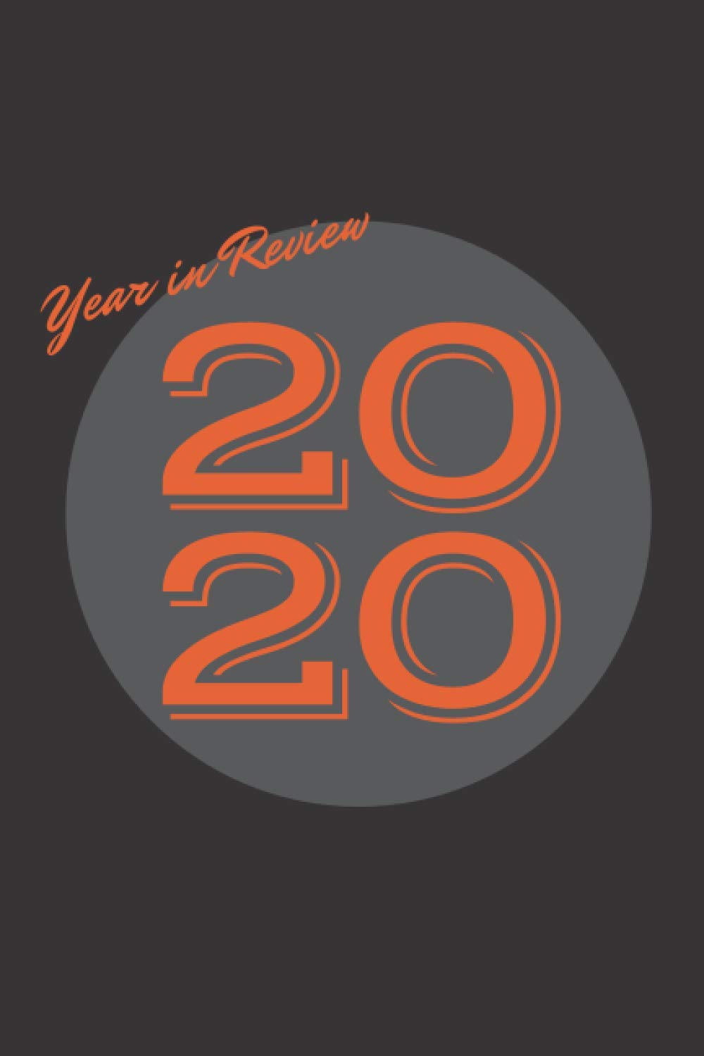 2020 Year In Review: 50 Questions To Reflect On The Past Year And What's Ahead Of You Learning & Reference