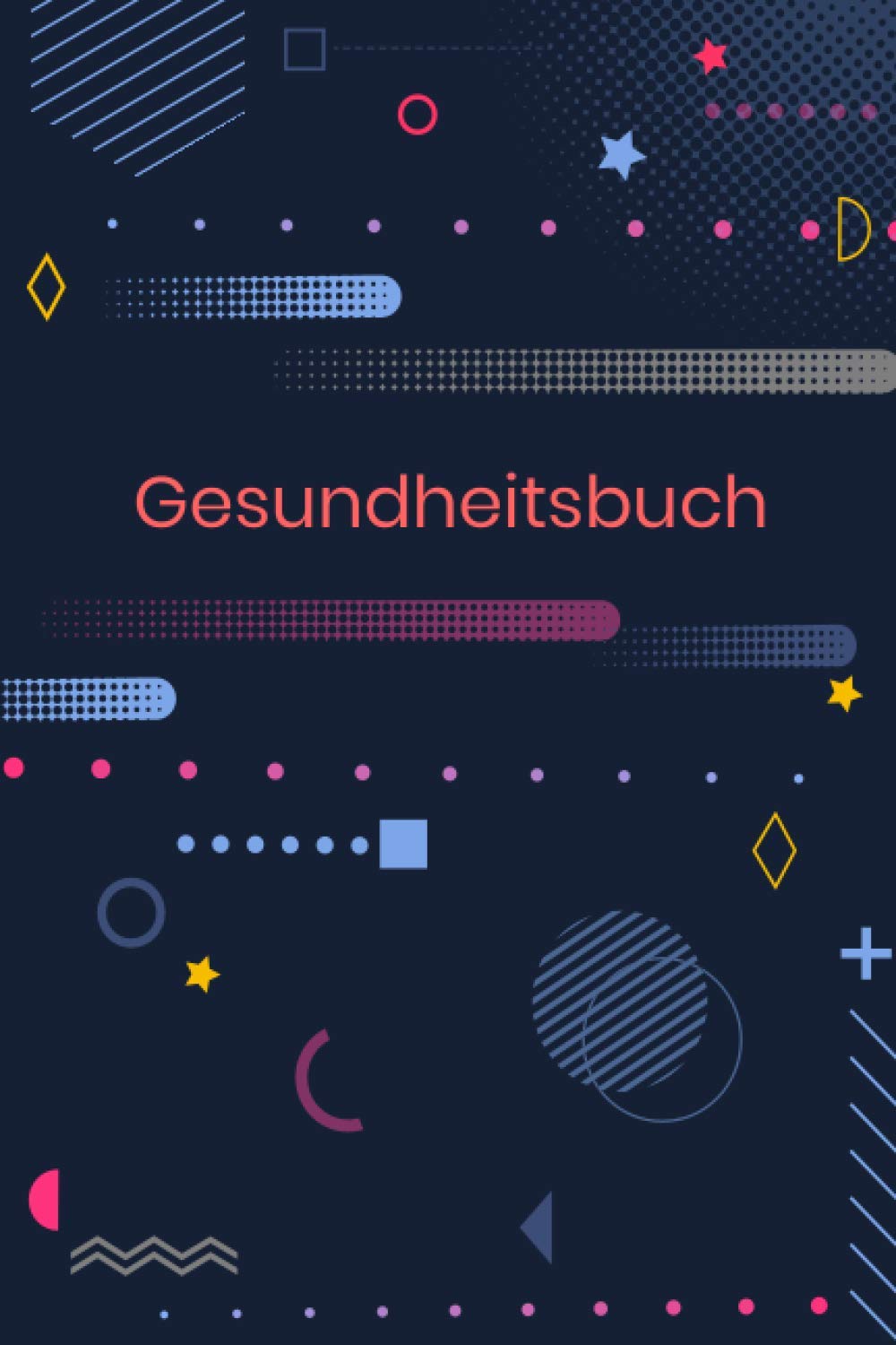 Gesundheitsbuch: A5 Gesundheitsplaner für Arzbesuche, Vorsorgeuntersuchungen, Anamnese und Termine. Halten Sie alle medizinischen Daten in einem Buch ... und ausführlicher Diagnostik. Medicine