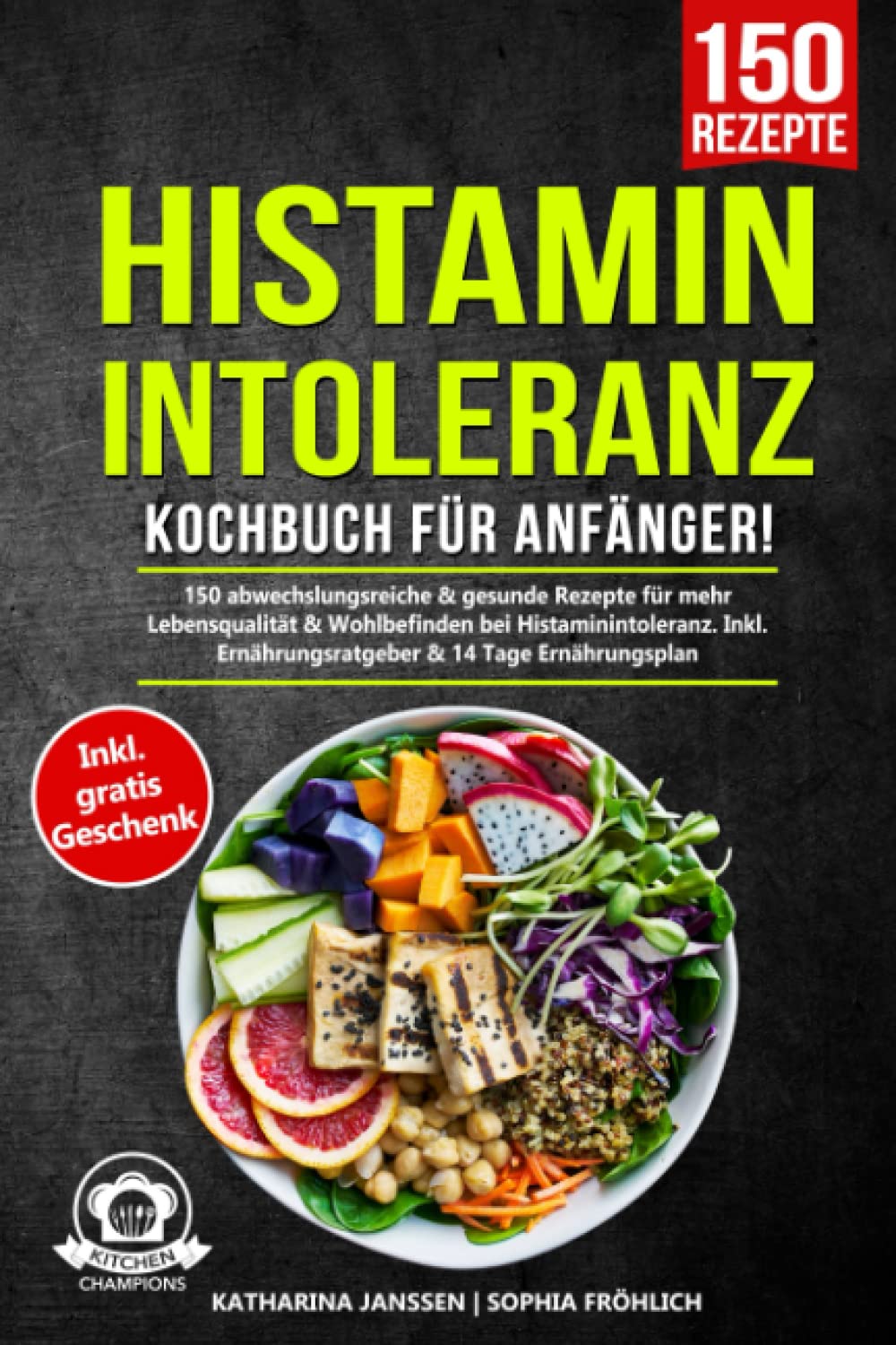 Histaminintoleranz Kochbuch für Anfänger!: 150 abwechslungsreiche & gesunde Rezepte für mehr Lebensqualität & Wohlbefinden bei Histaminintoleranz. Inkl. Ernährungsratgeber & 14 Tage Ernährungsplan Medicine