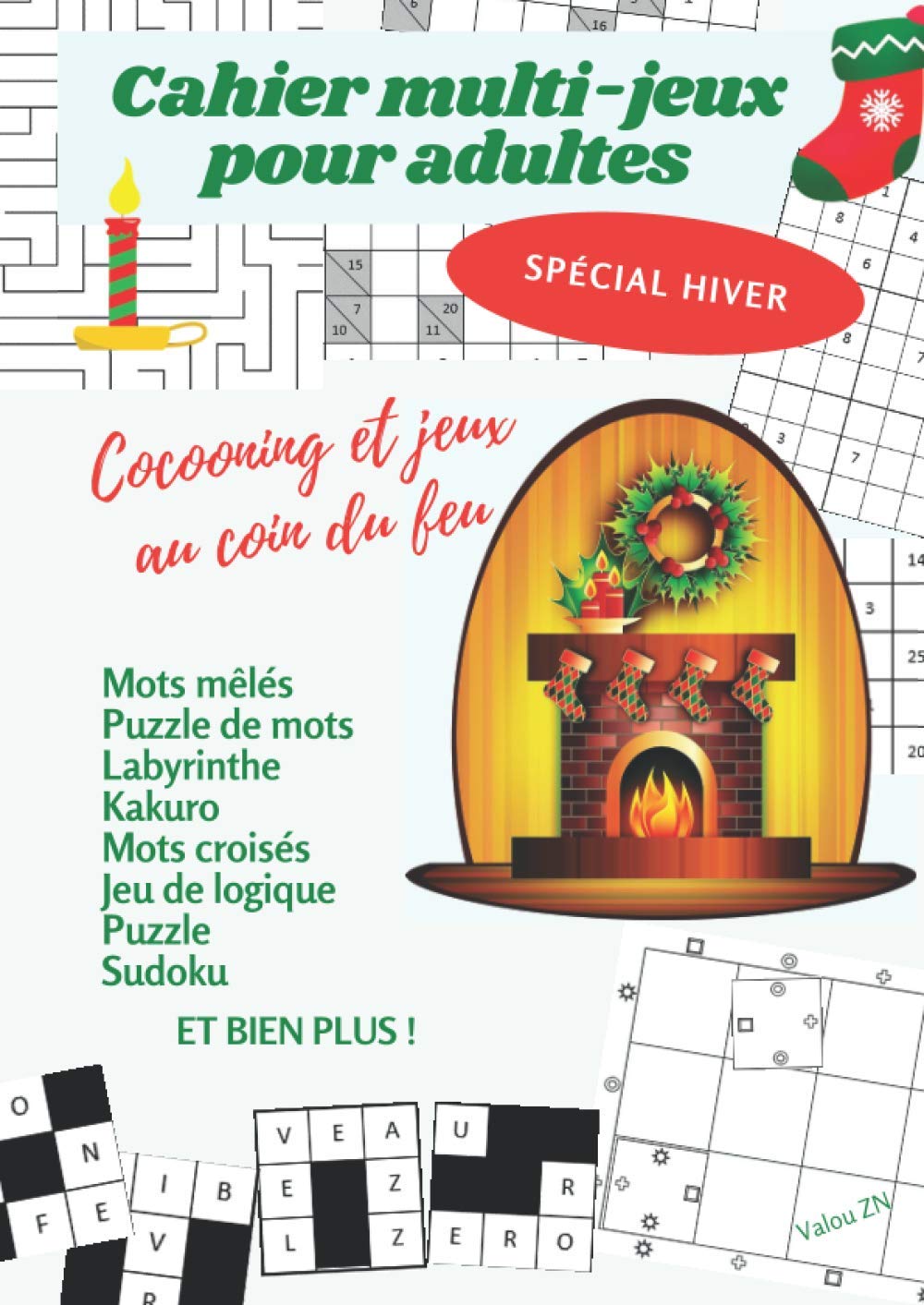 Cahier multi-jeux pour adultes: Activités détente, logique, réflexion (Puzzle, labyrinthe, sudoku, kakuro, mots croisés, takuzu...) Leisure & Fun