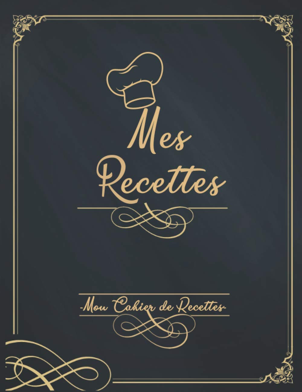 Mes Recettes Mon Cahier de Recettes: Mon Carnet pour 100 recettes à compléter - Un carnet de recettes à remplir - Livre de Cuisine Personnalisable avec vos recettes de famille. Cooking & Enjoying