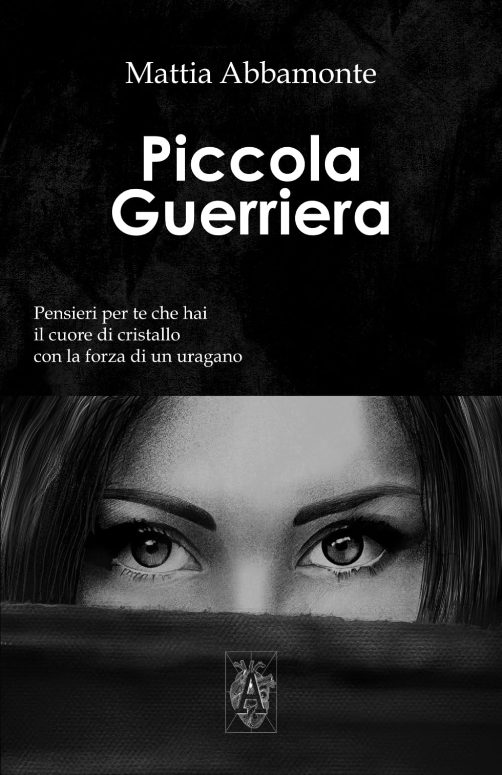 Piccola Guerriera: Pensieri per Te che hai il Cuore di Cristallo con la Forza di un Uragano book
