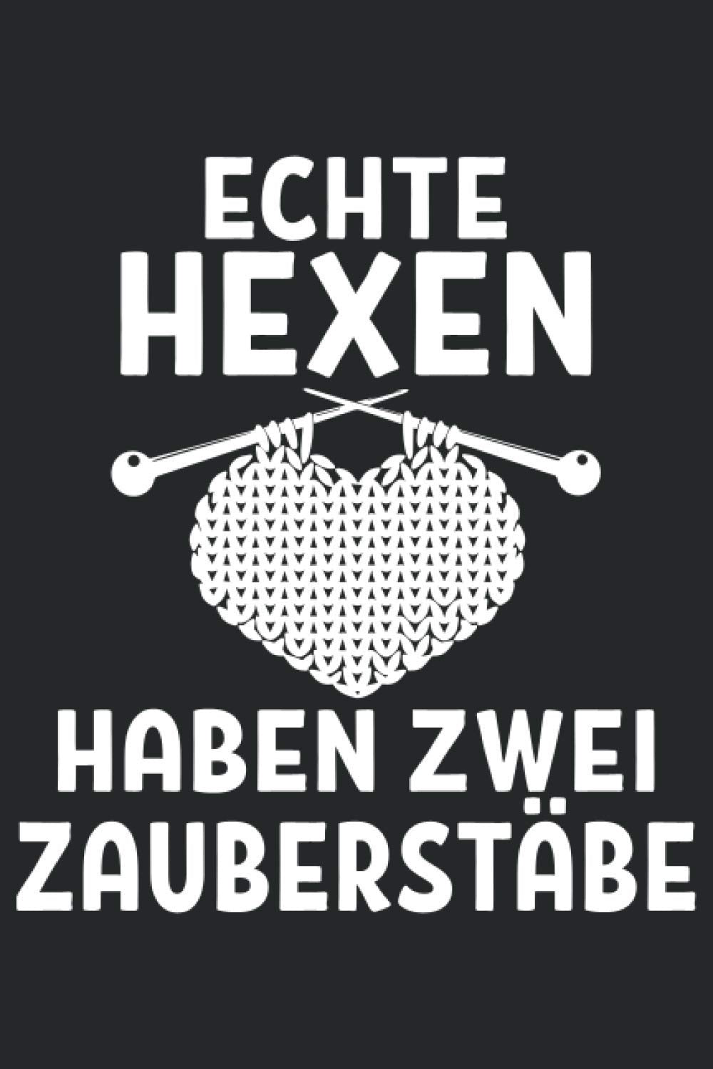 Echte Hexen haben zwei Zauberstäbe: Stricken Strickmuster Notizbuch | Stricktagebuch mit Blanko Strickpapier im Verhältnis 4:5 | A5 (6x9 Zoll) 120 Seiten, Softcover mit Matt. Books