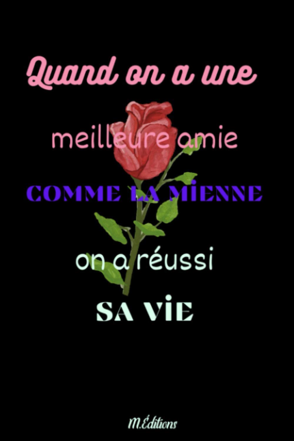 quand on a une meilleure amie comme la mienne on a réussi sa vie: carnet d'amitié | journal secret | à remplir avec les copines | portrait chinois | ... pour les amis et amies | intérieur couleur book