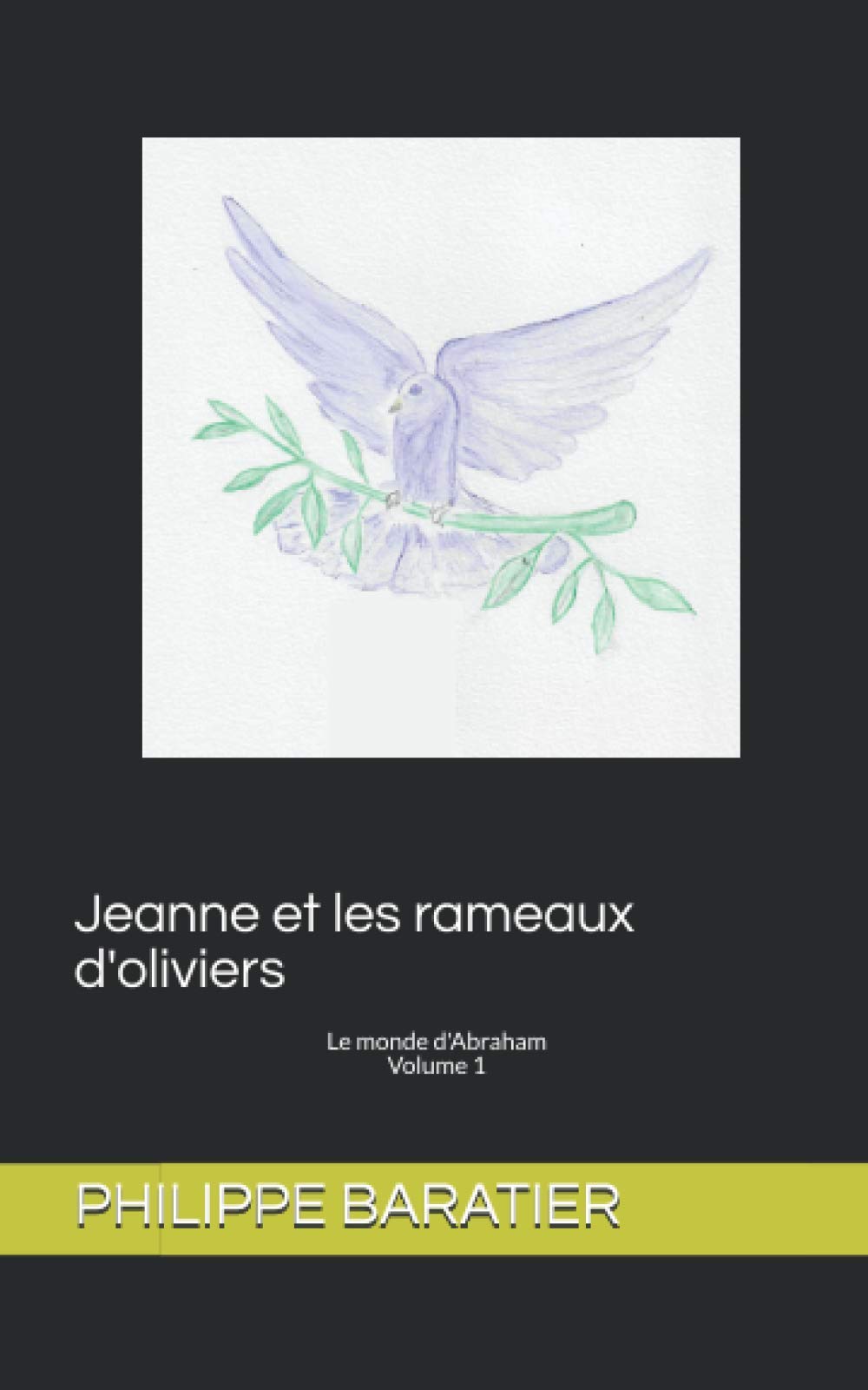 Jeanne et les rameaux d'oliviers (Le monde d'Abraham, Band 1) Contemporary literature