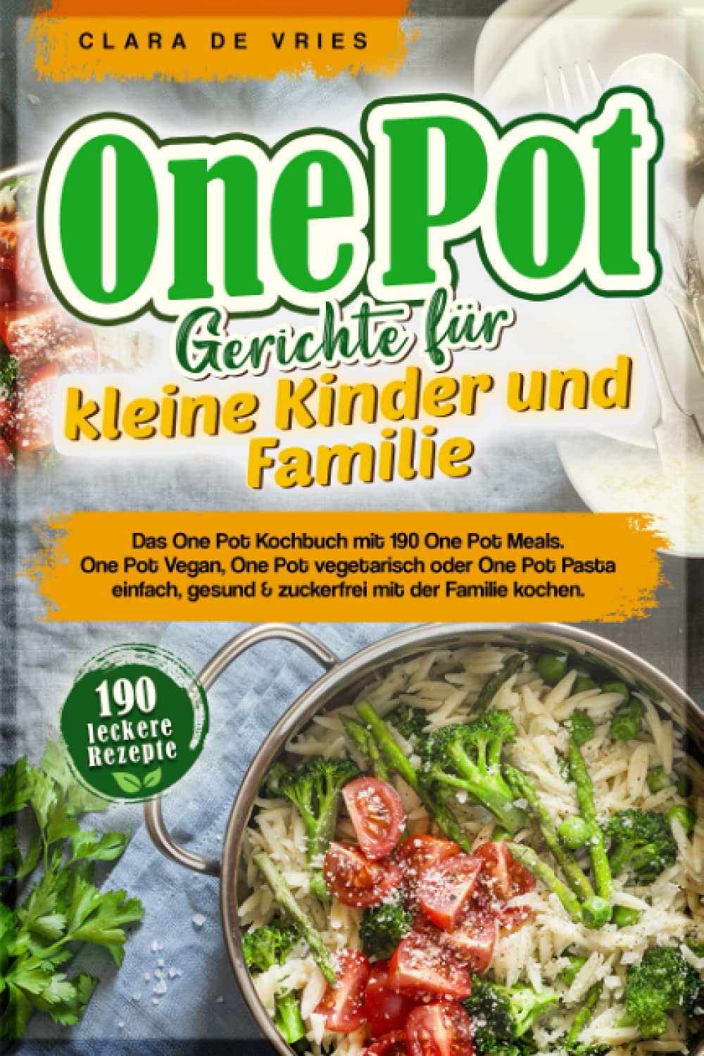 One Pot Gerichte für kleine Kinder und Familie: Das One Pot Kochbuch mit 190 One Pot Meals. One Pot Vegan, One Pot vegetarisch oder One Pot Pasta einfach, gesund & zuckerfrei mit der Familie kochen. Medicine