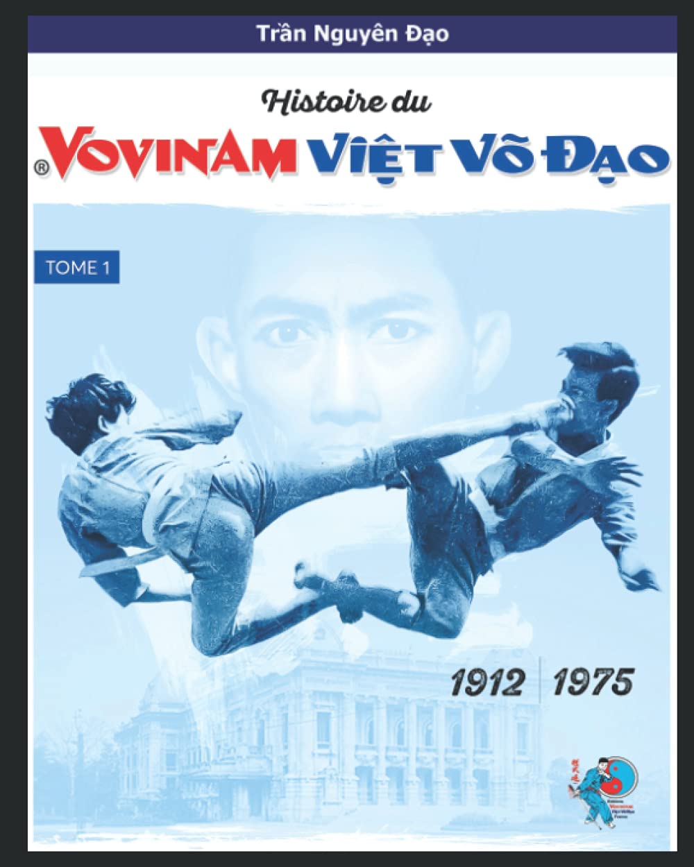 Histoire du Vovinam Viet Vo Dao: Vovinam Viet Vo Dao book