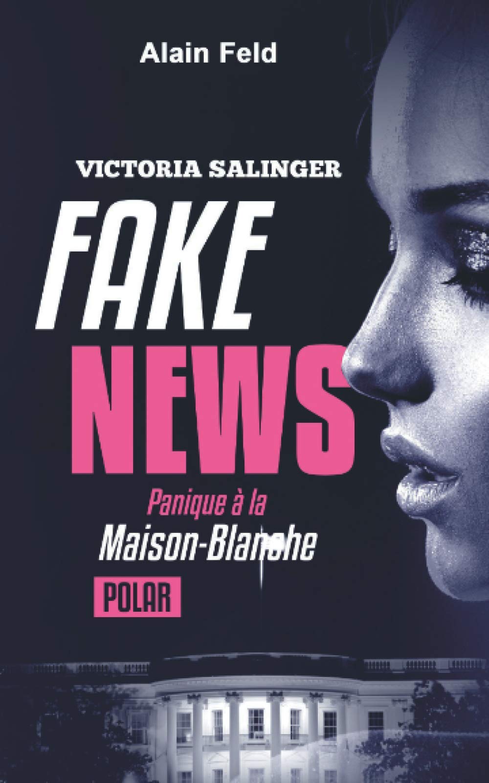 FAKE NEWS, PANIQUE A LA MAISON-BLANCHE book