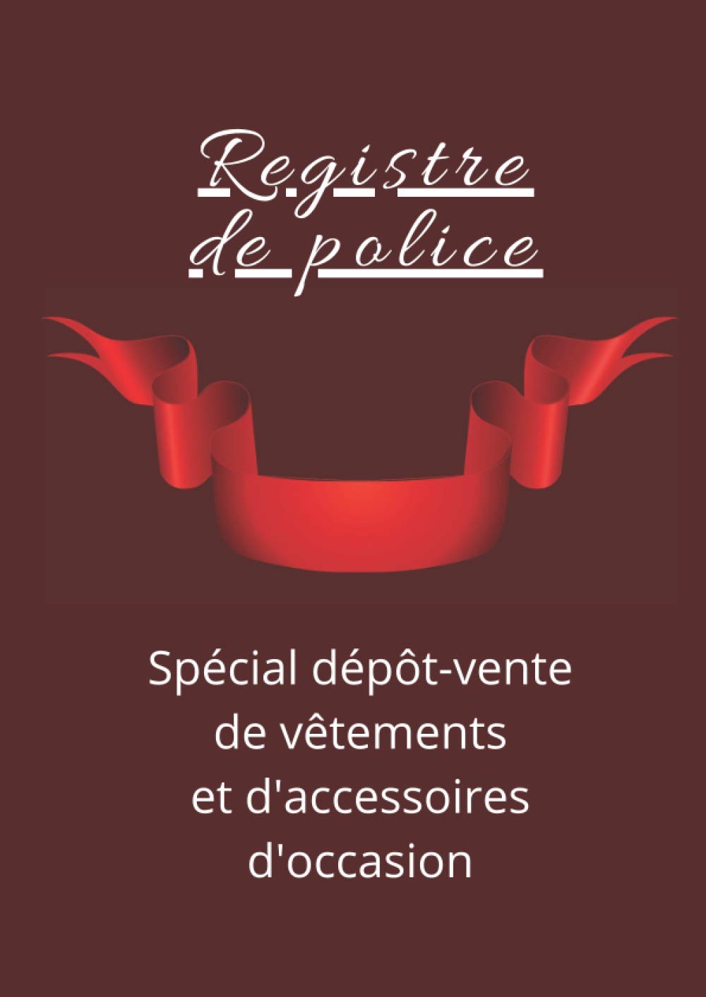 Registre de police: Spécial dépôt-vente de vêtements et d'accessoires d'occasion book