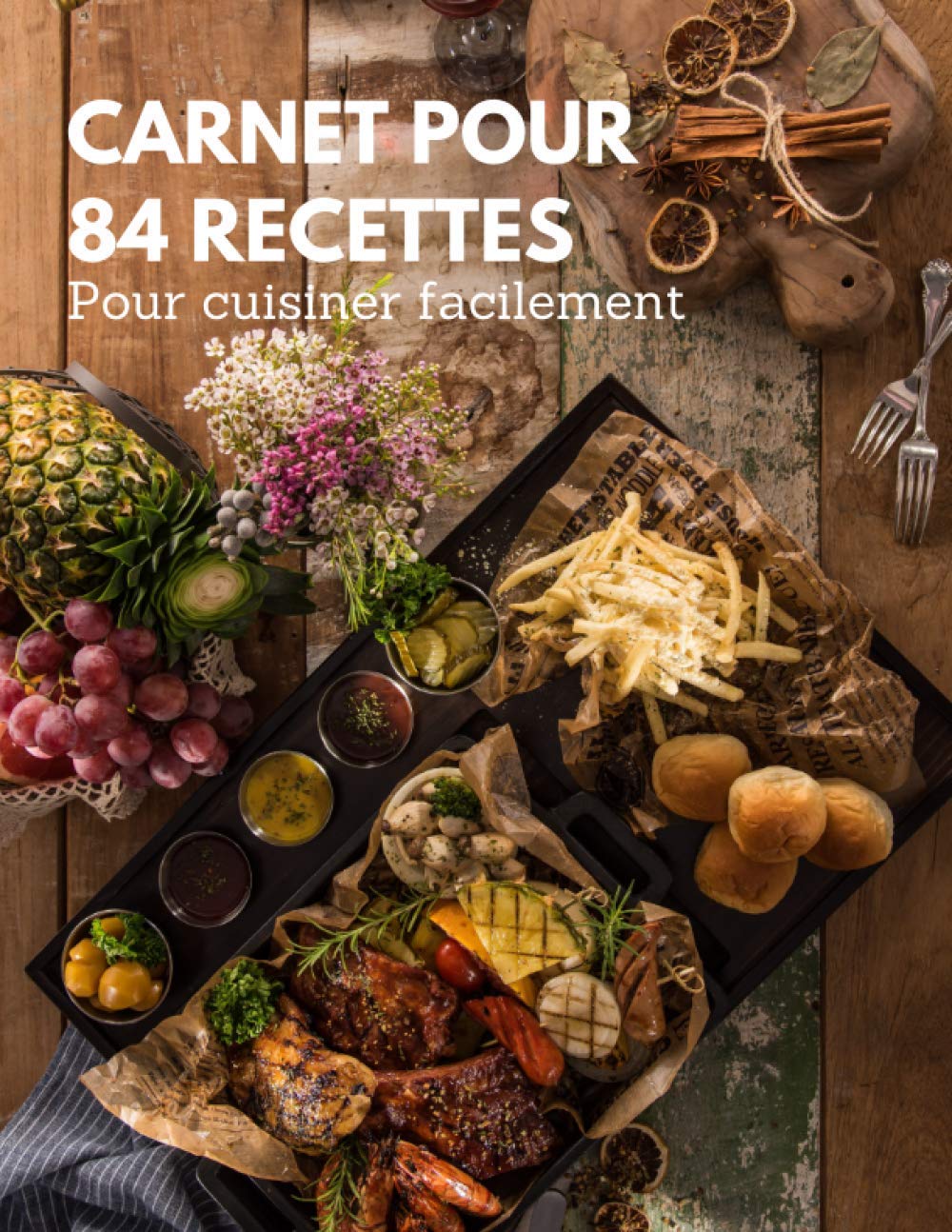 Carnet pour 84 recettes pour cuisiner facilement: Carnet de recettes à remplir avec 170 page pour 84 recettes book