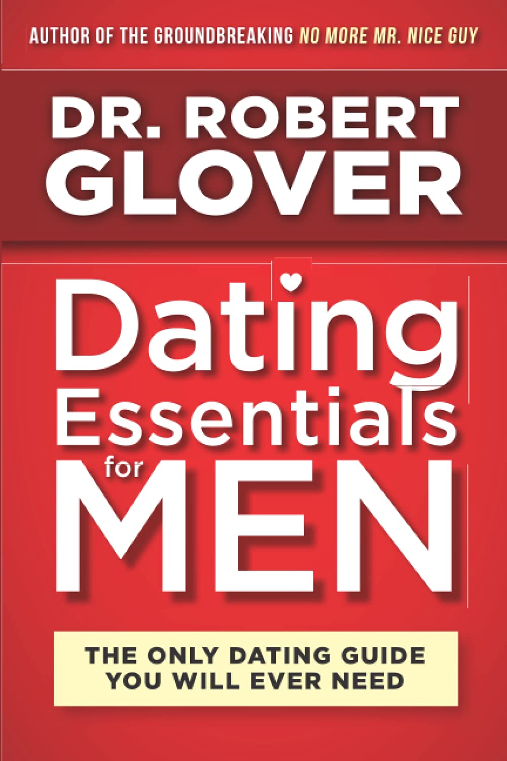 Dating Essentials for Men: The Only Dating Guide You Will Ever Need book