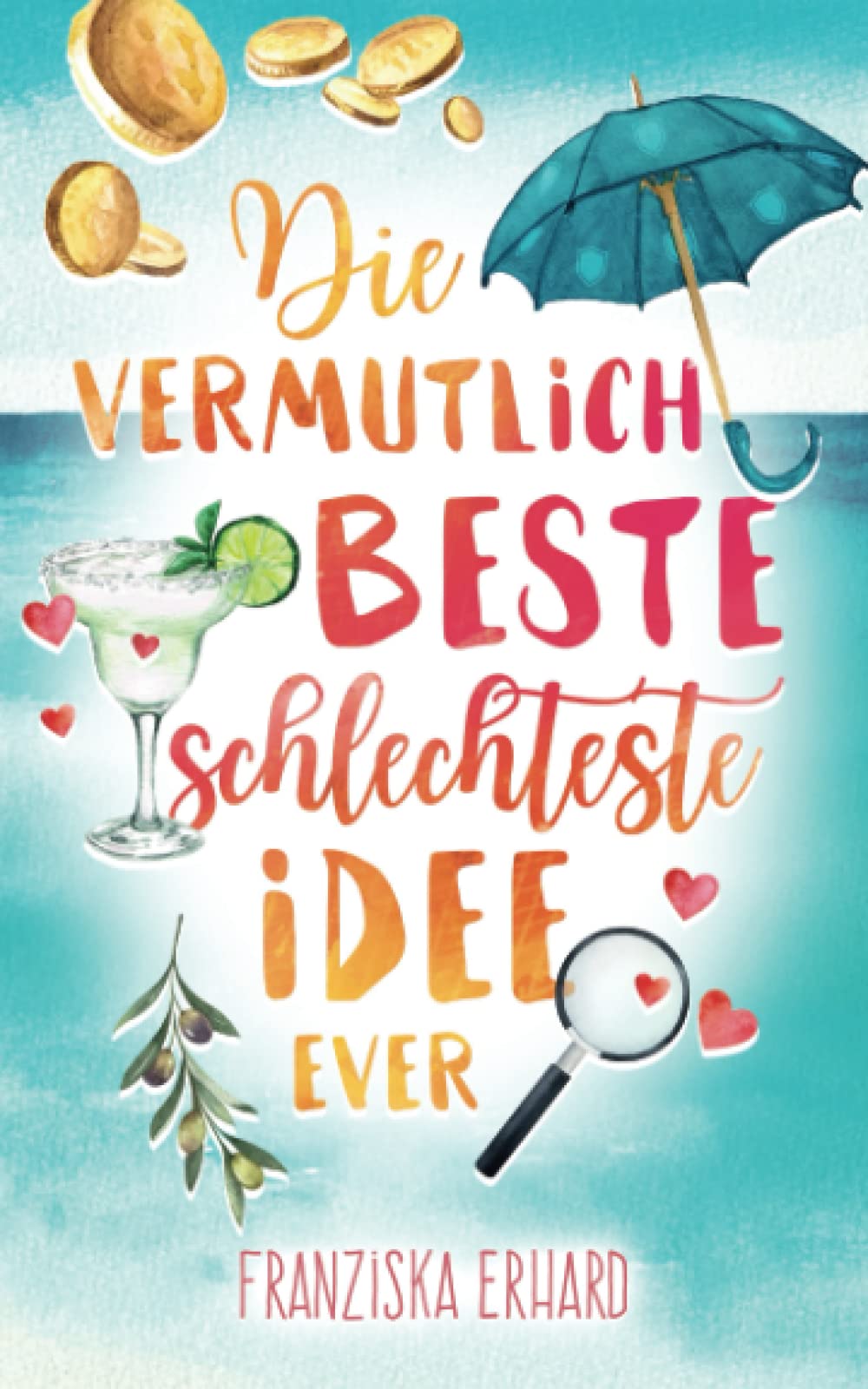 Die vermutlich beste schlechteste Idee ever (Das vermutlich beste Team ever, Band 1) Humour & Satire