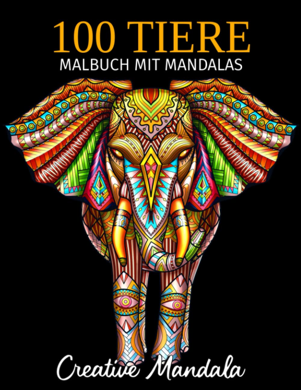 100 Tiere - Malbuch mit Mandalas: Malbuch für Erwachsene mit Mandala-Tieren. Anti-Stress Malbuch mit Elefanten, Löwen, Tiger, Hunde, Katzen, Hirsche, ... (Malbücher für Erwachsene mit Tieren, Band 4) Arts & Music