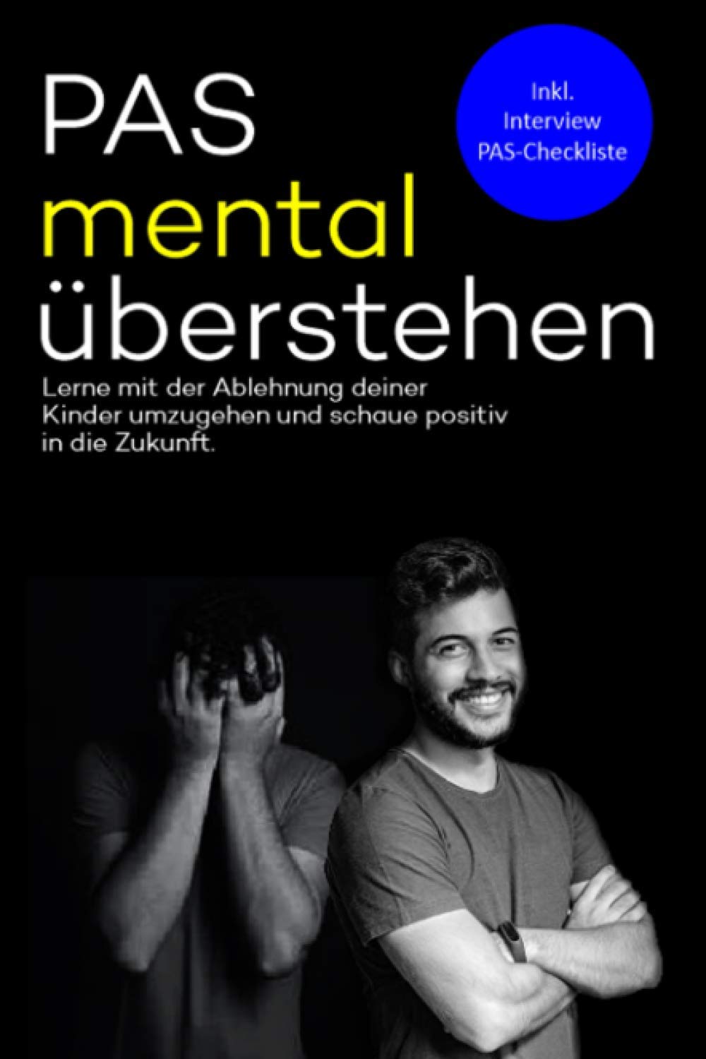 PAS mental überstehen: Lerne mit der Ablehnung deiner Kinder umzugehen und schaue positiv in die Zukunft Parents & Children