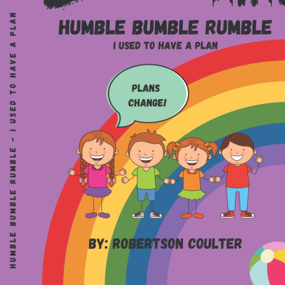 Humble Bumble Rumble - I used To Have A Plan: Kids Story On How To Accept A Change In Plans Psychology