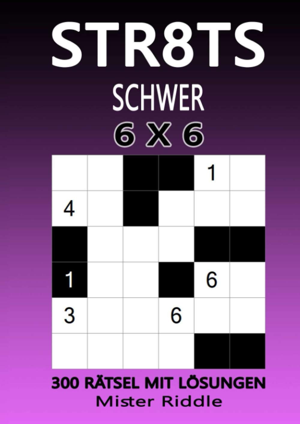 STR8TS 6 x 6 - SCHWER - 300 RÄTSEL MIT LÖSUNGEN Leisure & Fun