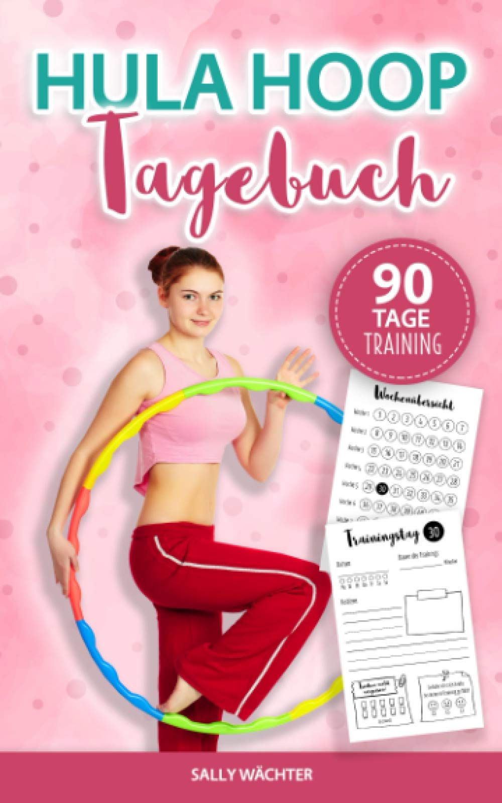Hula Hoop Tagebuch: Dein Hula Hoop Buch zum Ausfüllen Health, Nutrition & Fitness