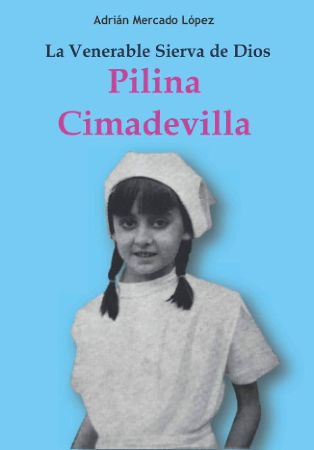 La Venerable Sierva de Dios Pilina Cimadevilla Religion & Esotericism