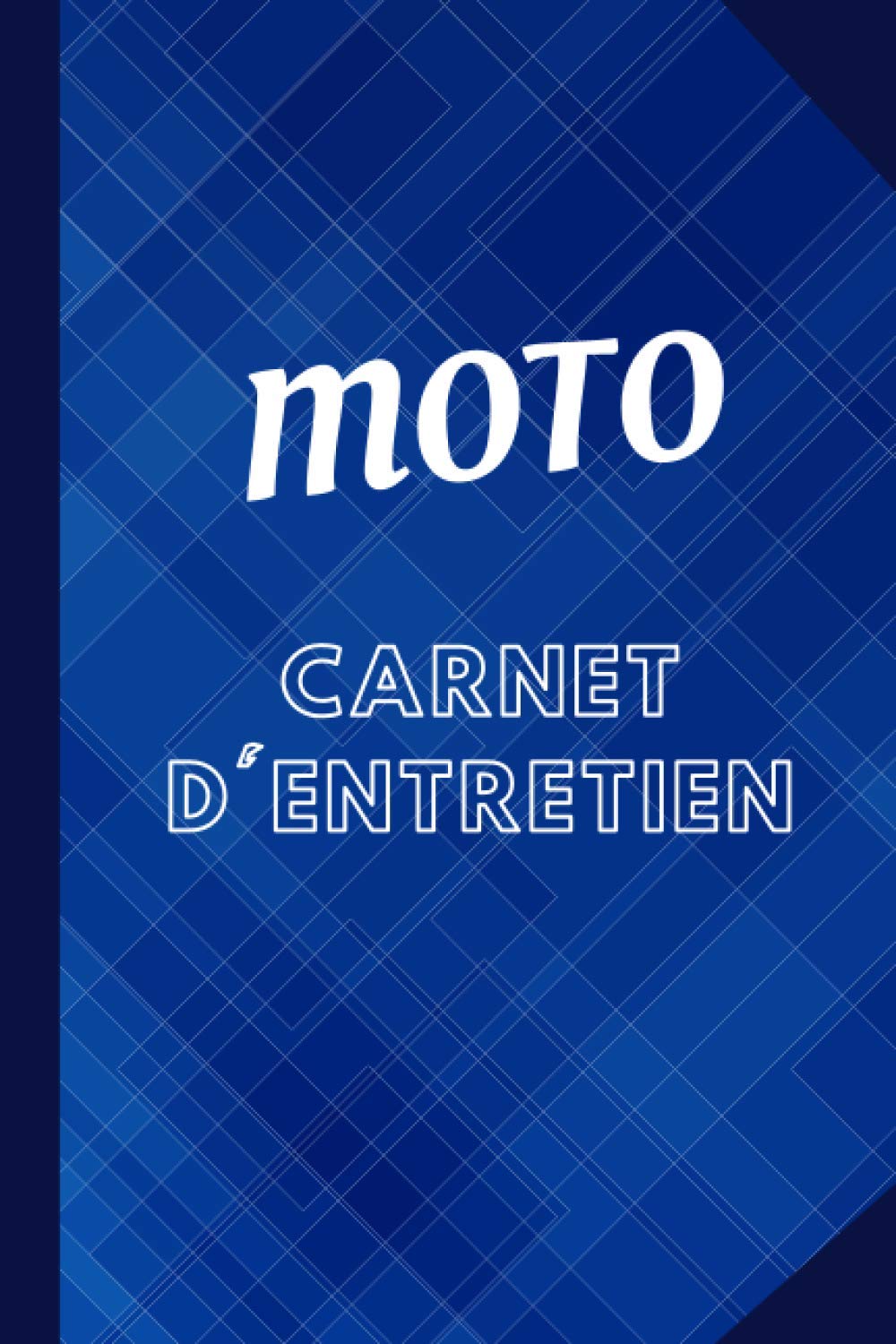 Carnet D'entretien Moto: Livret à Remplir Pour L'entretien De Votre Moto | Carnet De Bord Pratique Pour Le Suivi Des Contrôles Techniques Réparation Et Révision Et Maintenance book