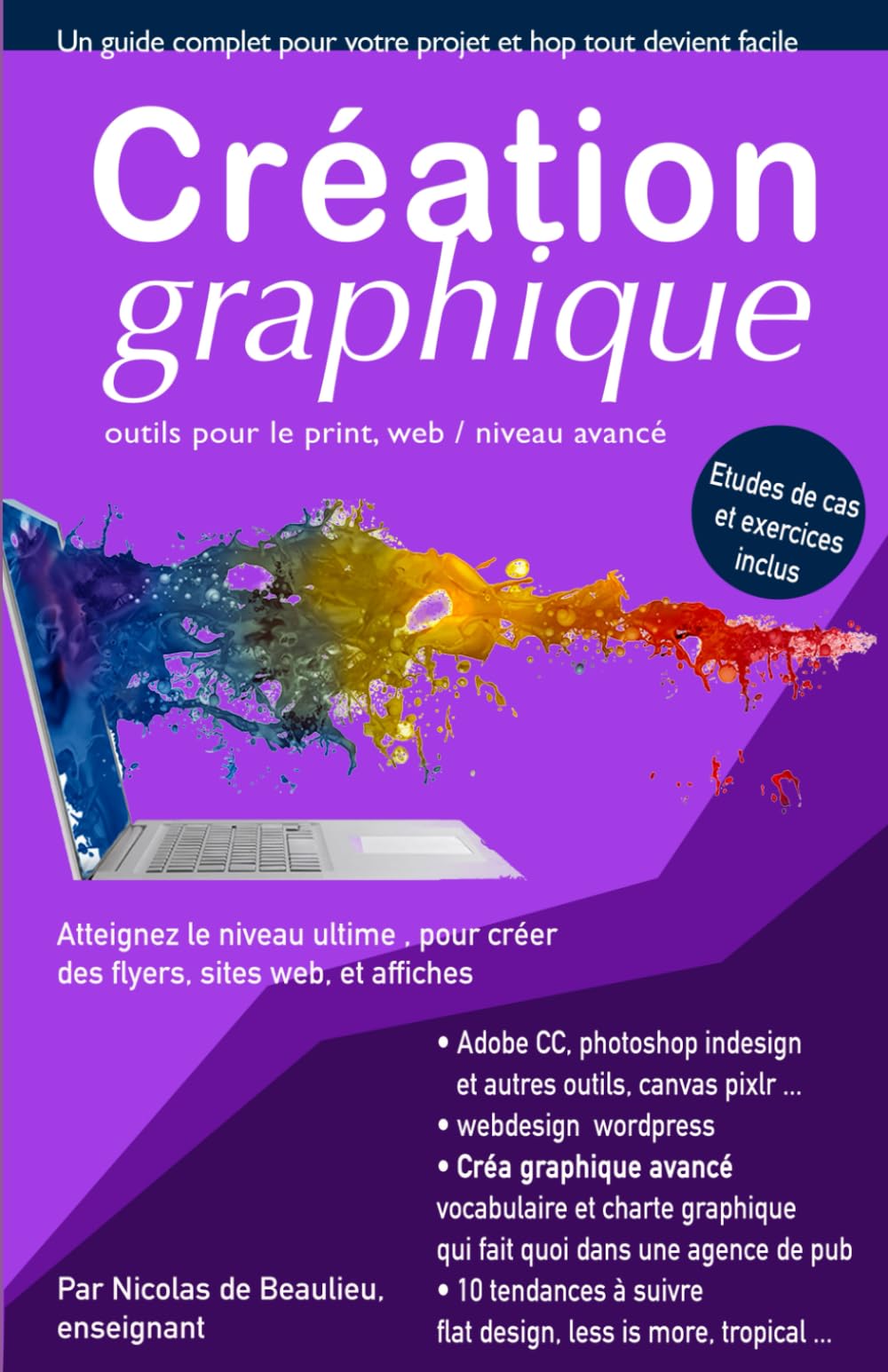 Création graphique. outils pour le print, web et applis: Atteignez le niveau ultime pour créer des flyers, sites web et applis, et suivez les ... métiers de la création graphique et vidéo) Business, Finance & Career
