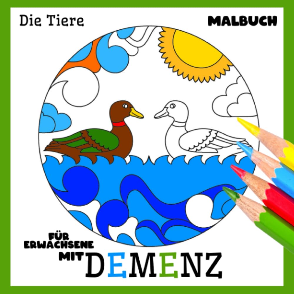 Malbuch für Erwachsene mit Demenz:Die Tiere: Reihe Malbüchern für Anfänger, Senioren (Demenz, Alzheimer Krankheit, Parkinson Syndrom, kognitive ... (Bücher für Erwachsene mit Demenz) Medicine