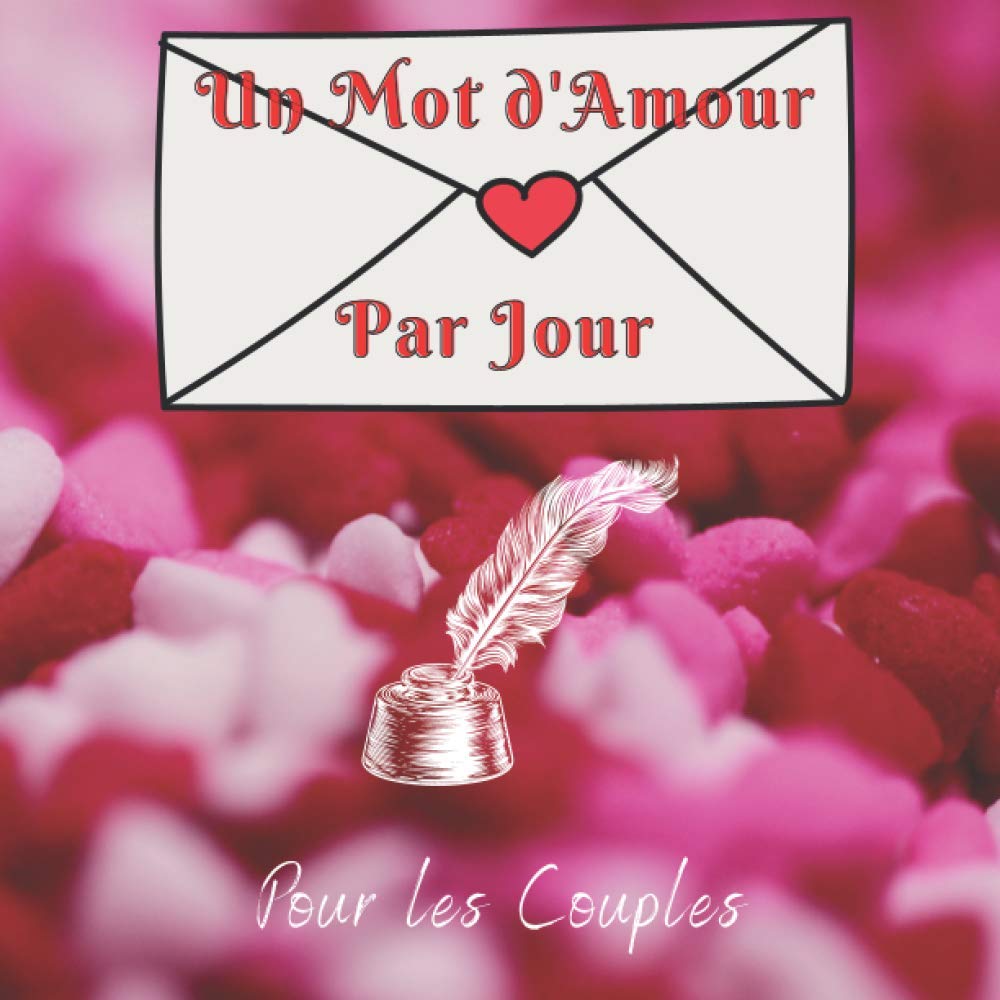 Un Mot d'Amour Par Jour: livre pour couple | cadeau pour amoureux | 365 jours de mots d'amour Partnership & Love
