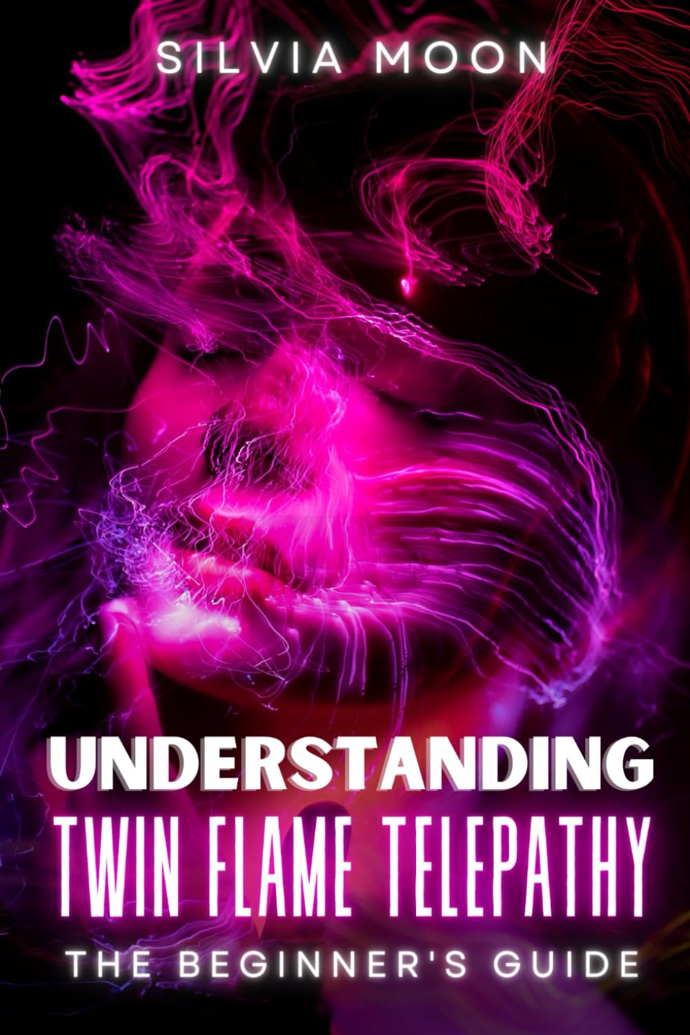 Understanding Twin Flame Telepathy: The Simple Spiritual Book For Beginners book