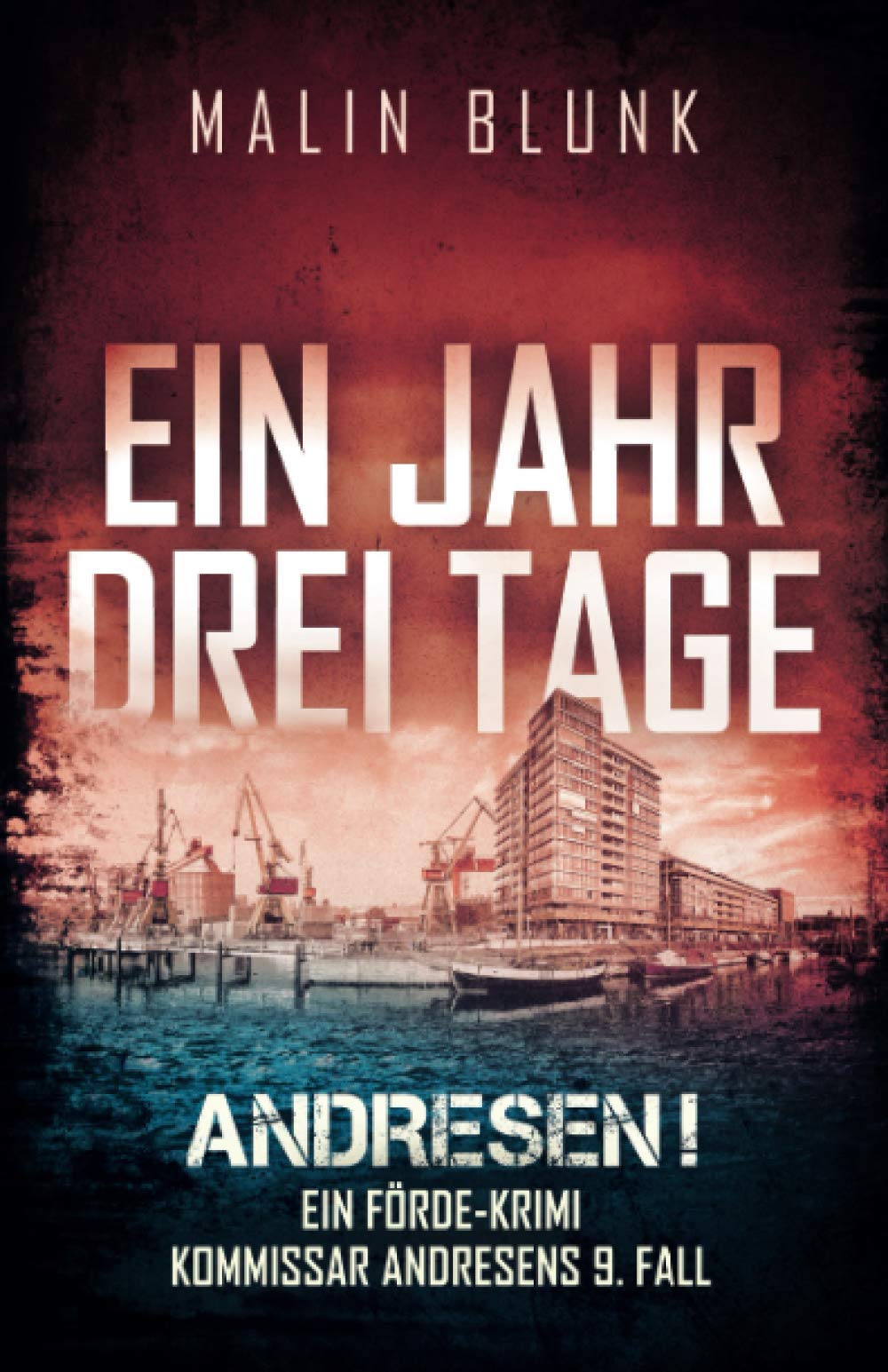 ANDRESEN! Ein Jahr, drei Tage: Kommissar Andresens 9. Fall (Ein Förde-Krimi, Band 9) Detective & CSI