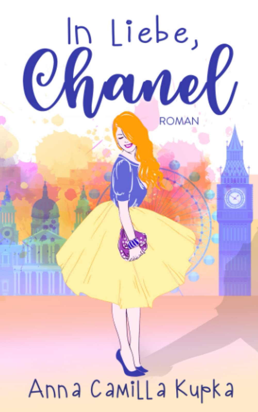 In Liebe, Chanel: Roman (Fashionista in London, Band 1) Contemporary literature Books