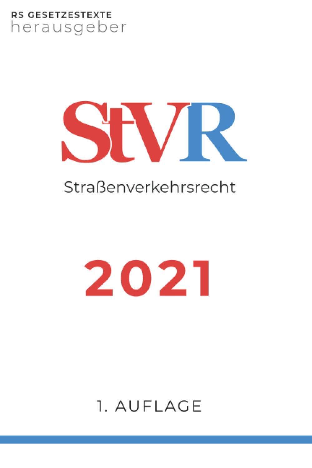 StVR 2021: Straßenverkehrsrecht - StVG I StVO I StVZO I FeV I FZV I eKFV I StGB (Auszug) I PflVG I Gesetzestexte für Ausbildung, Studium und Praxis Law