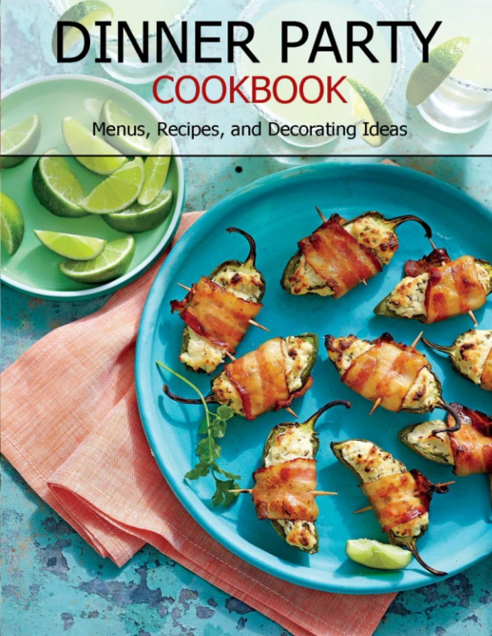 Dinner Party Cookbook: Menus, Recipes, and Decorating Ideas Cooking & Enjoying