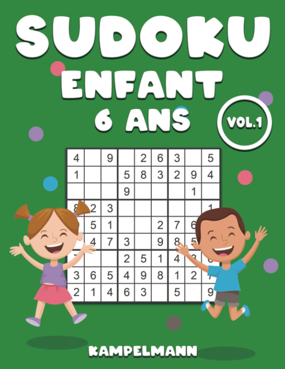 Sudoku Enfant 6 ans: 200 Sudokus pour enfants de 6 ans - avec solutions Vol 1 book