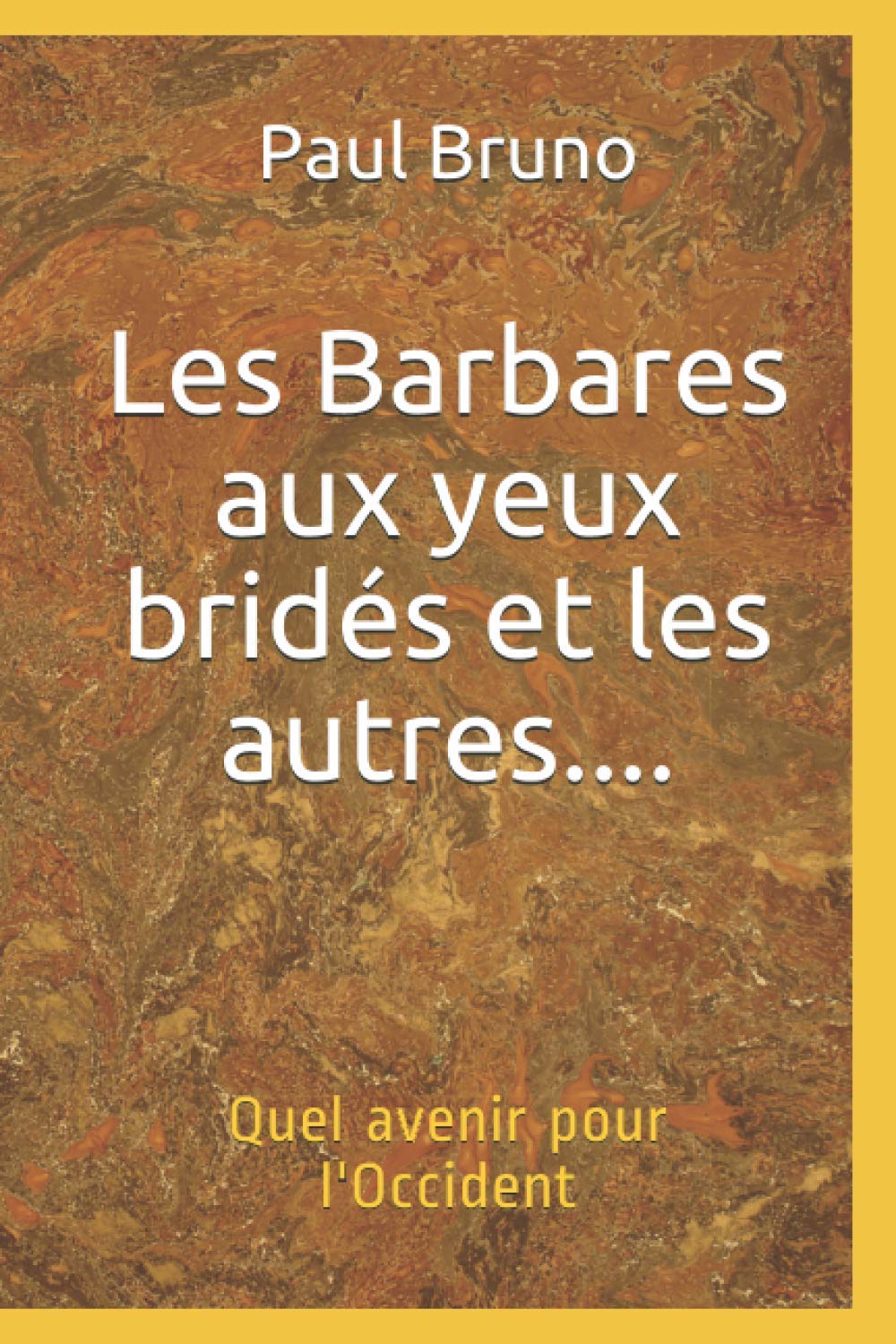 Les Barbares aux yeux bridés et les autres....: Quel avenir pour l'Occident Business, Finance & Career