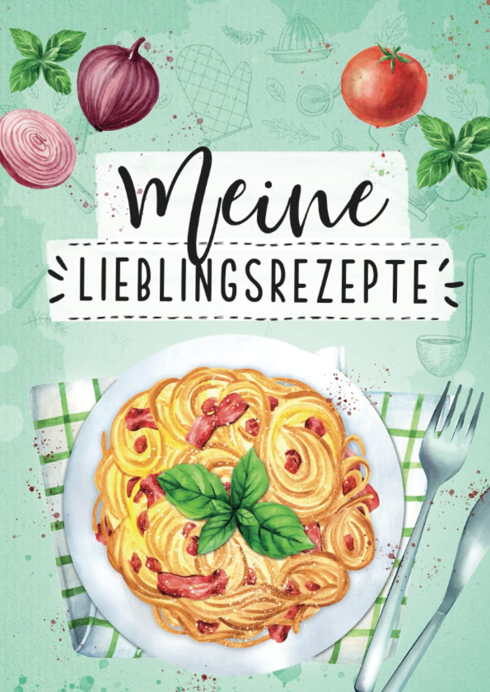 Rezeptbuch zum Selberschreiben: Großes Leckerschmecker-Kochbuch für deine 120 Lieblingsrezepte - endlich dein eigenes Kochbuch selbst schreiben! Lifestyle