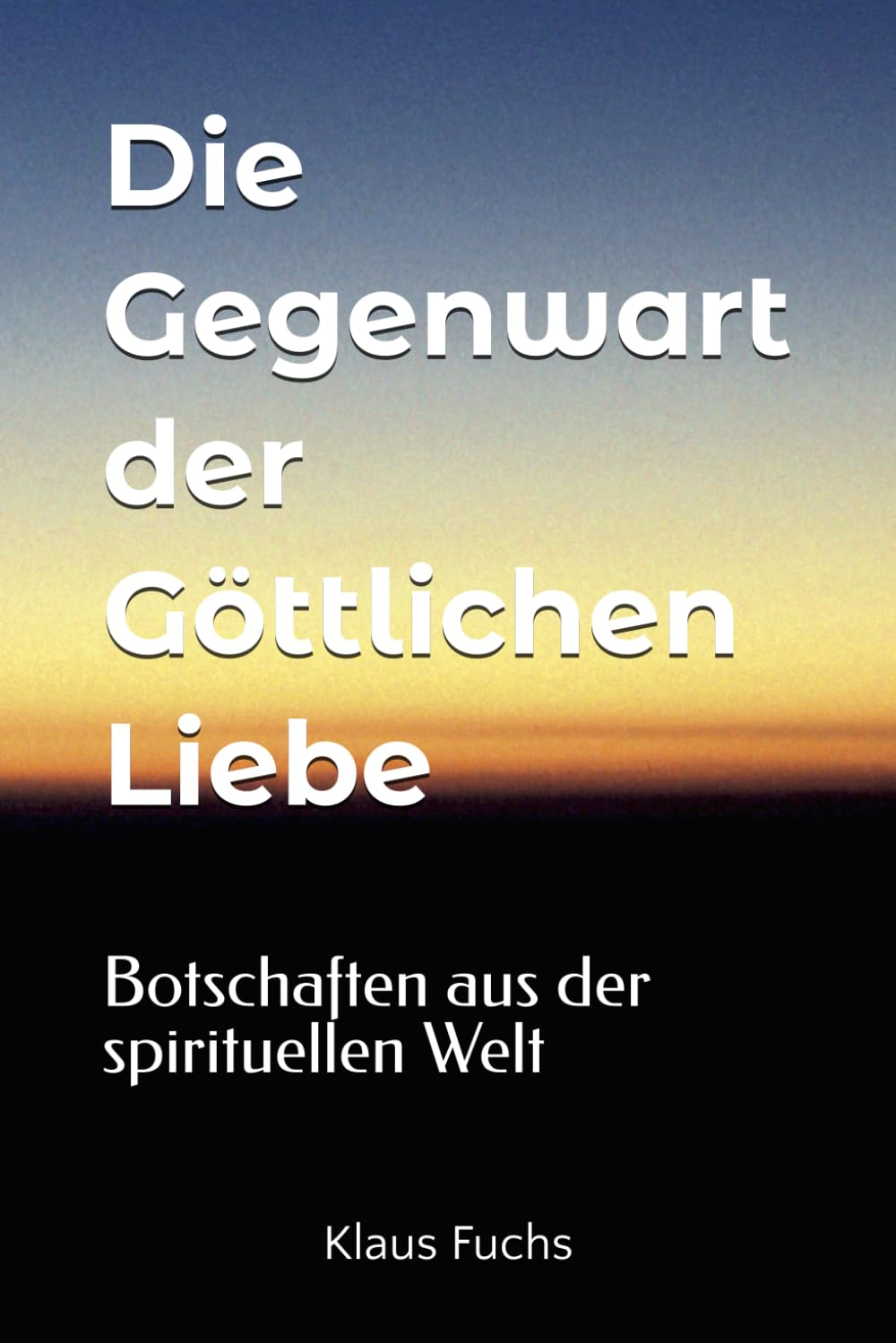 Die Gegenwart der Göttlichen Liebe Religion & Esotericism