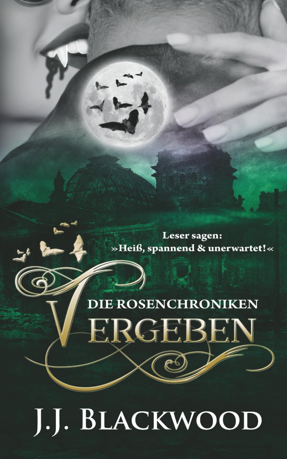 Vergeben: Ein Vampirroman (Die Rosenchroniken, Band 4) Dark Fantasy