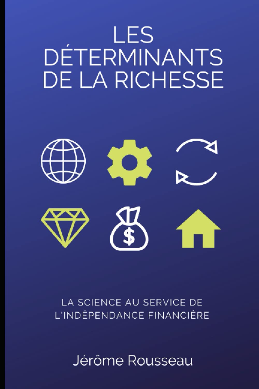 Les déterminants de la richesse: La science au service de l'indépendance financière book