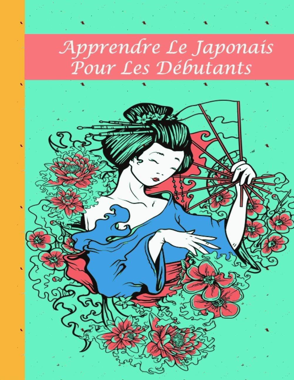 Apprendre Le Japonais pour Les Débutants: Un moyen facile d'apprendre l'écriture et la lecture du katakana japonais avec un livre de 110 pages ... (adultes, enfants, filles, garçons). book