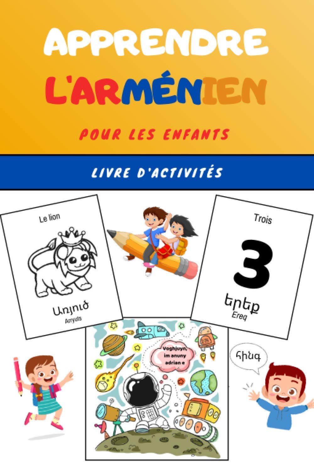 Apprendre l'Arménien pour les enfants - Livre d'activités: Apprends la langue de l'Arménie facilement avec ce guide bilingue Français Arménien | ... facile | Livret de coloriage dès 4 ans Foreign Languages ​​& Dictionaries