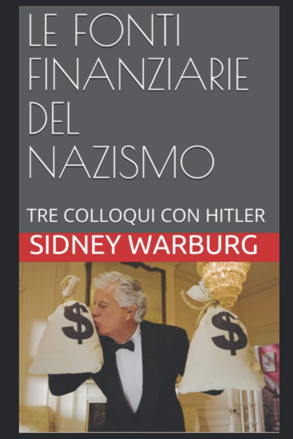 LE FONTI FINANZIARIE DEL NAZISMO: TRE COLLOQUI CON HITLER (Economia e finanza, Band 7) German history